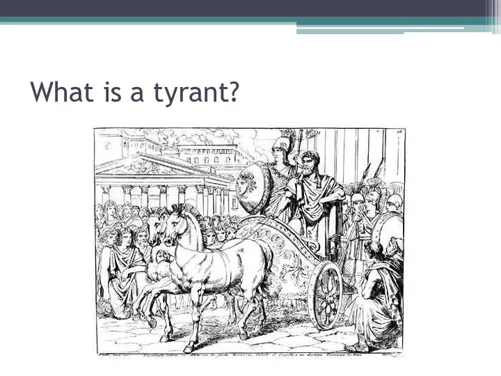 What is a tyrant?