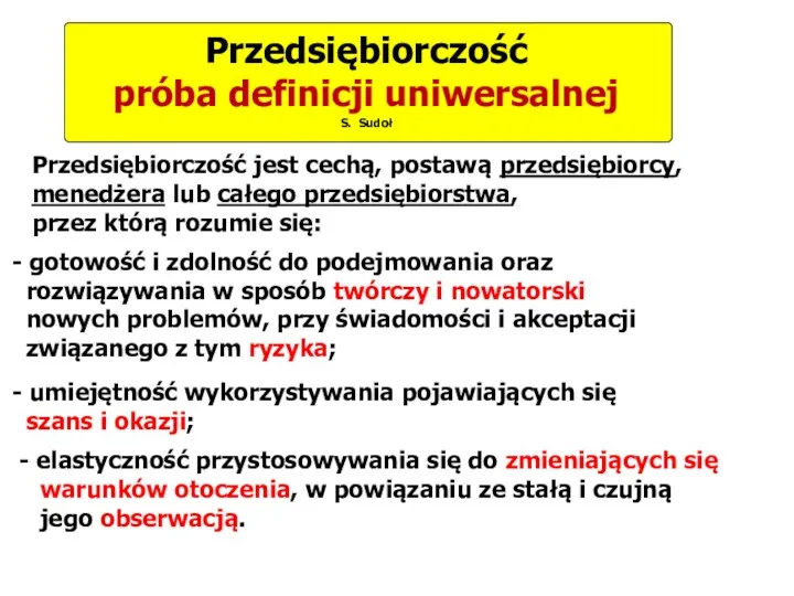 Przedsiębiorczość próba definicji uniwersalnej S. Sudoł - elastyczność przystosowywania się