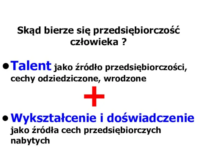 Skąd bierze się przedsiębiorczość człowieka ? Talent jako źródło przedsiębiorczości,