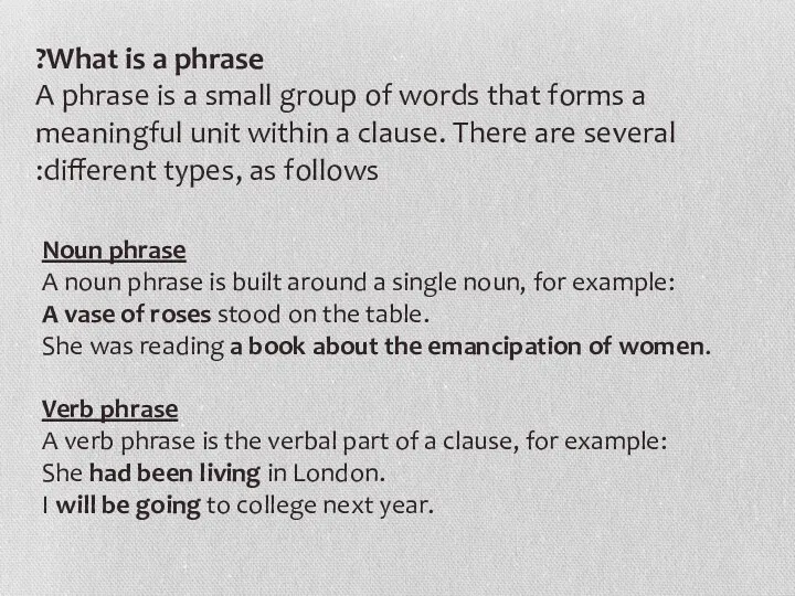 What is a phrase? A phrase is a small group