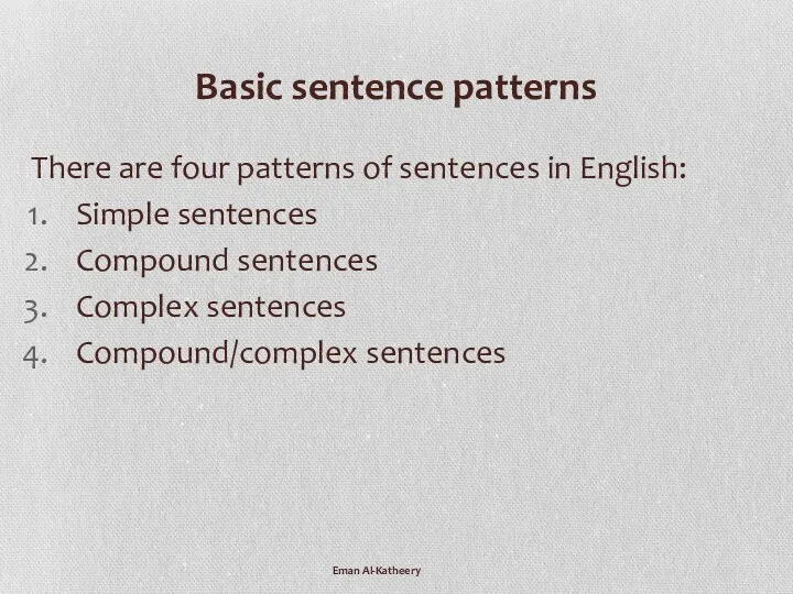 Basic sentence patterns There are four patterns of sentences in