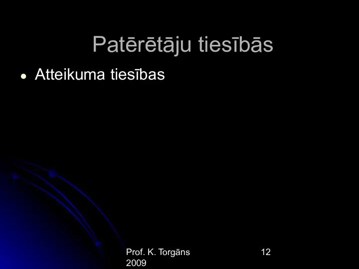 Prof. K. Torgāns 2009 Patērētāju tiesībās Atteikuma tiesības