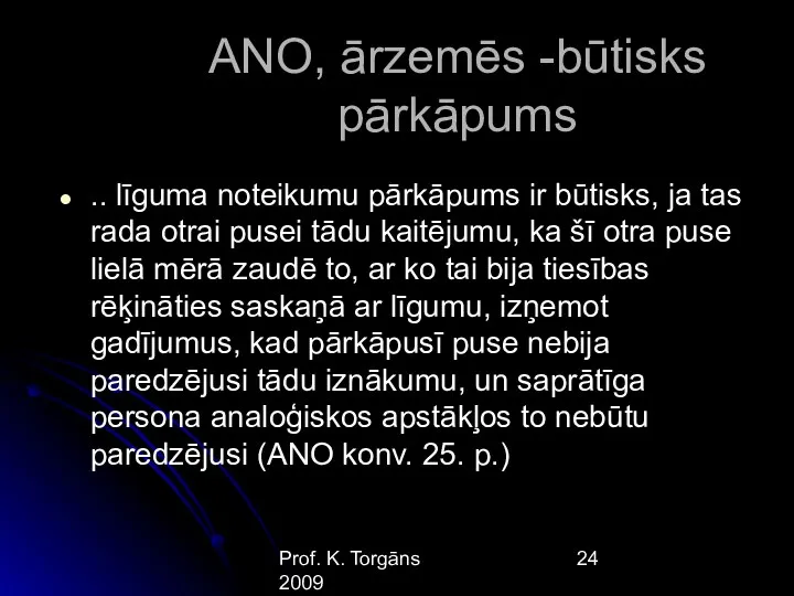 Prof. K. Torgāns 2009 ANO, ārzemēs -būtisks pārkāpums .. līguma