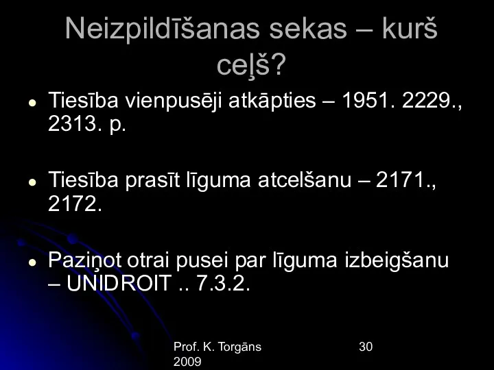 Prof. K. Torgāns 2009 Neizpildīšanas sekas – kurš ceļš? Tiesība