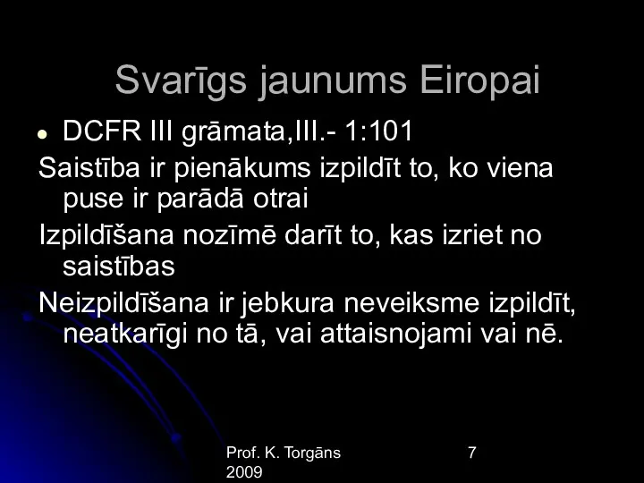 Prof. K. Torgāns 2009 Svarīgs jaunums Eiropai DCFR III grāmata,III.-