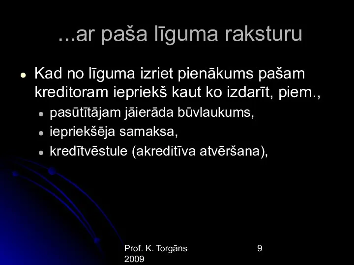 Prof. K. Torgāns 2009 ...ar paša līguma raksturu Kad no