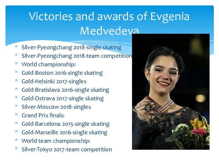 Silver-Pyeongchang 2018-single skating Silver-Pyeongchang 2018-team competition World championship: Gold-Boston 2016-single