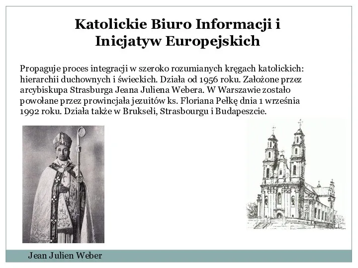 Katolickie Biuro Informacji i Inicjatyw Europejskich Propaguje proces integracji w