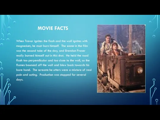 MOVIE FACTS When Trevor ignites the flash and the wall ignites with magnesium,