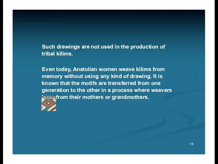 Such drawings are not used in the production of tribal