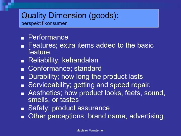 Quality Dimension (goods): perspektif konsumen Performance Features; extra items added