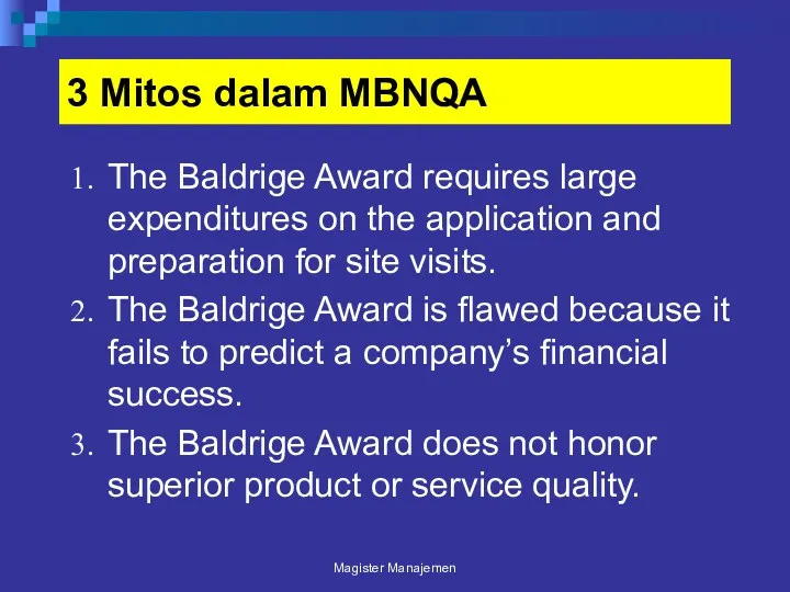 3 Mitos dalam MBNQA The Baldrige Award requires large expenditures