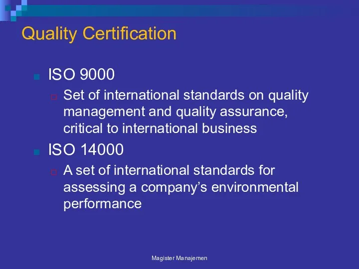 Quality Certification ISO 9000 Set of international standards on quality