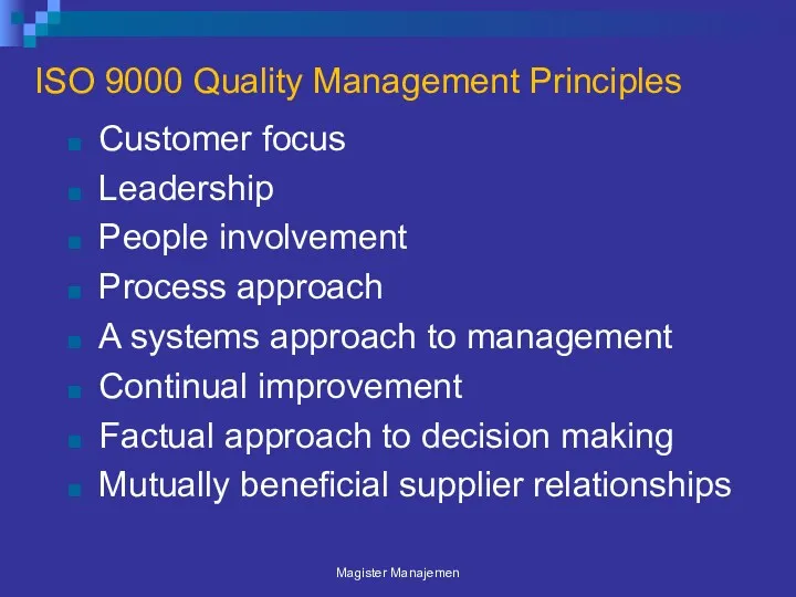 ISO 9000 Quality Management Principles Customer focus Leadership People involvement