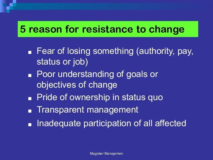 5 reason for resistance to change Fear of losing something