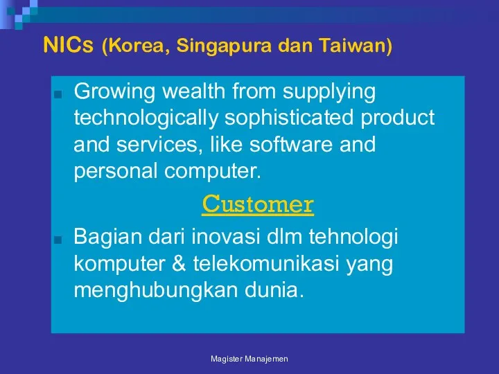NICs (Korea, Singapura dan Taiwan) Growing wealth from supplying technologically
