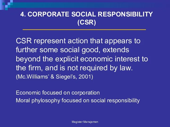 4. CORPORATE SOCIAL RESPONSIBILITY (CSR) CSR represent action that appears