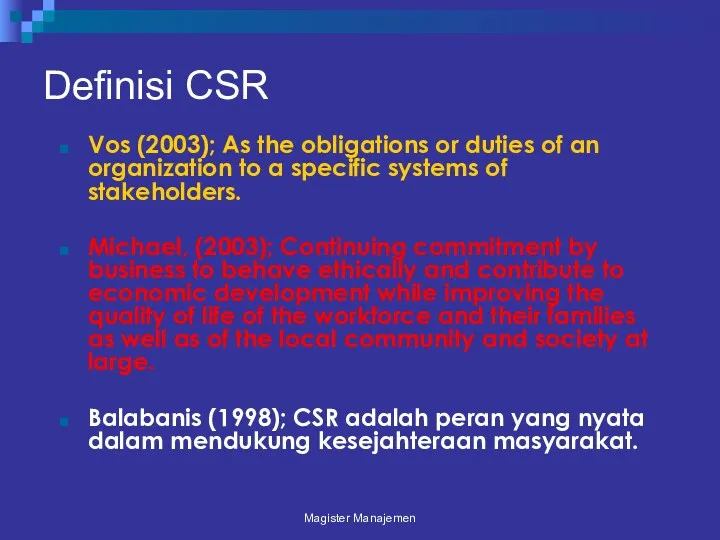 Definisi CSR Vos (2003); As the obligations or duties of