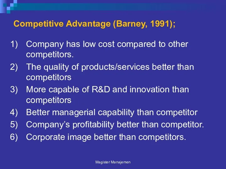 Competitive Advantage (Barney, 1991); Company has low cost compared to