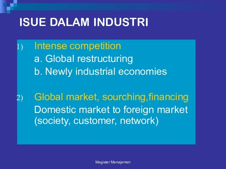 ISUE DALAM INDUSTRI Intense competition a. Global restructuring b. Newly