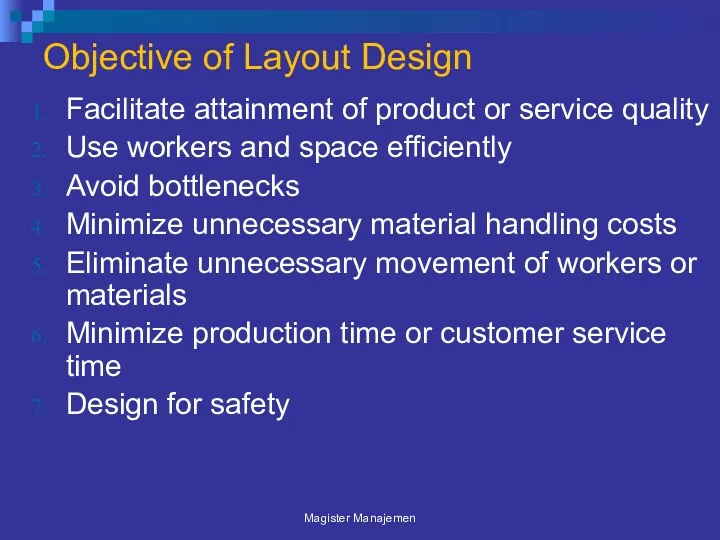 Objective of Layout Design Facilitate attainment of product or service