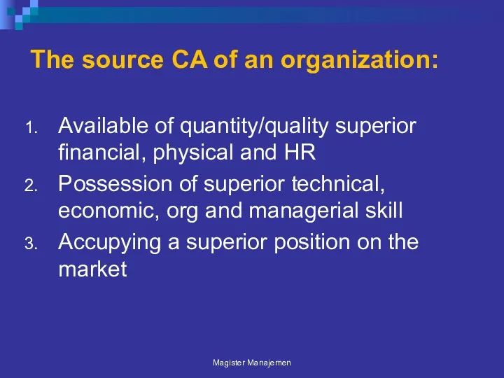 The source CA of an organization: Available of quantity/quality superior