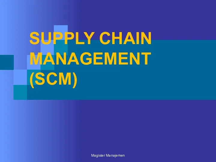 SUPPLY CHAIN MANAGEMENT (SCM) Magister Manajemen