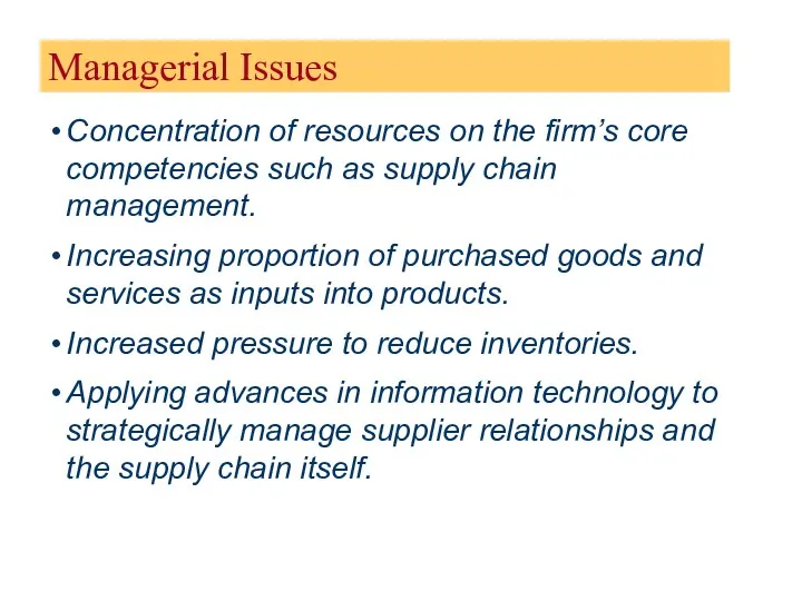Managerial Issues Concentration of resources on the firm’s core competencies
