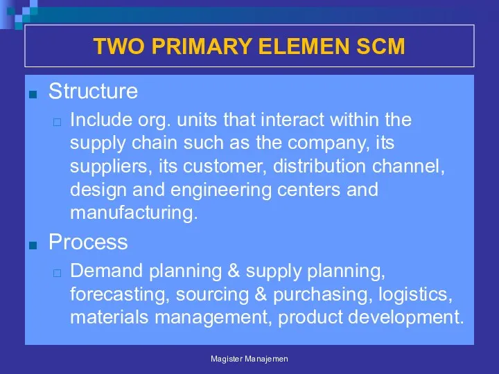 TWO PRIMARY ELEMEN SCM Structure Include org. units that interact