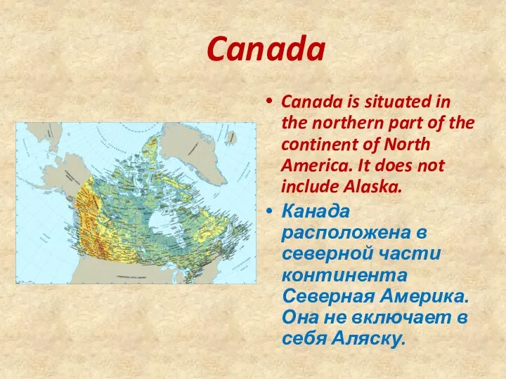 Canada Canada is situated in the northern part of the