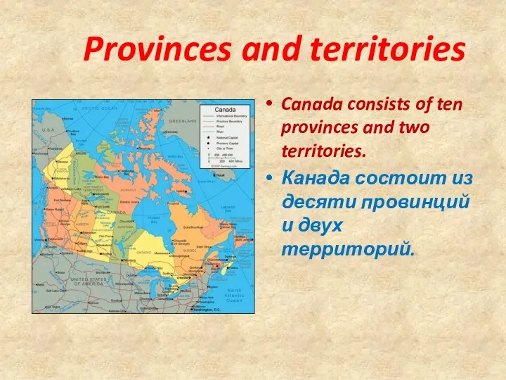 Provinces and territories Canada consists of ten provinces and two