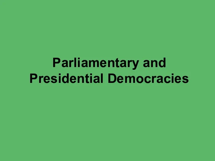 Parliamentary and Presidential Democracies