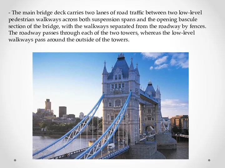 - The main bridge deck carries two lanes of road