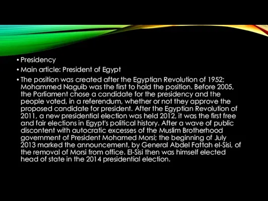 Presidency Main article: President of Egypt The position was created