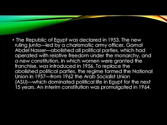 The Republic of Egypt was declared in 1953. The new