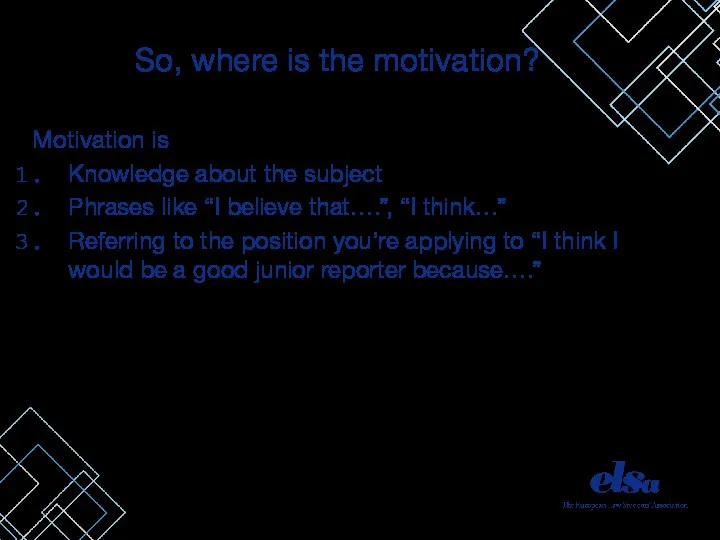 So, where is the motivation? Motivation is Knowledge about the subject Phrases like