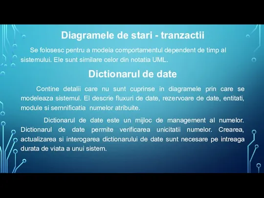 Diagramele de stari - tranzactii Se folosesc pentru a modela