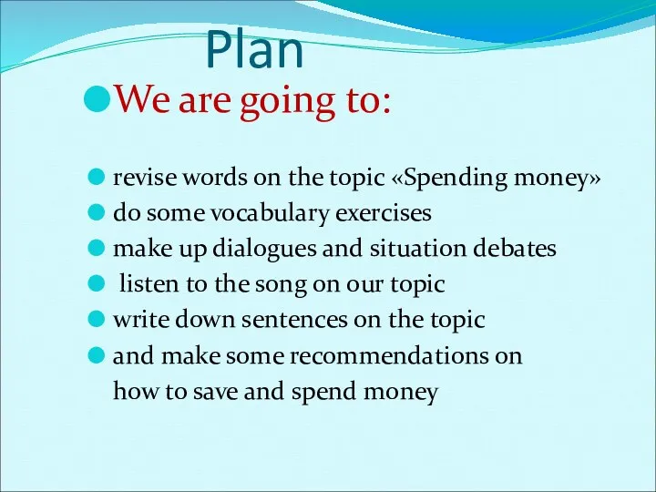 Plan We are going to: revise words on the topic