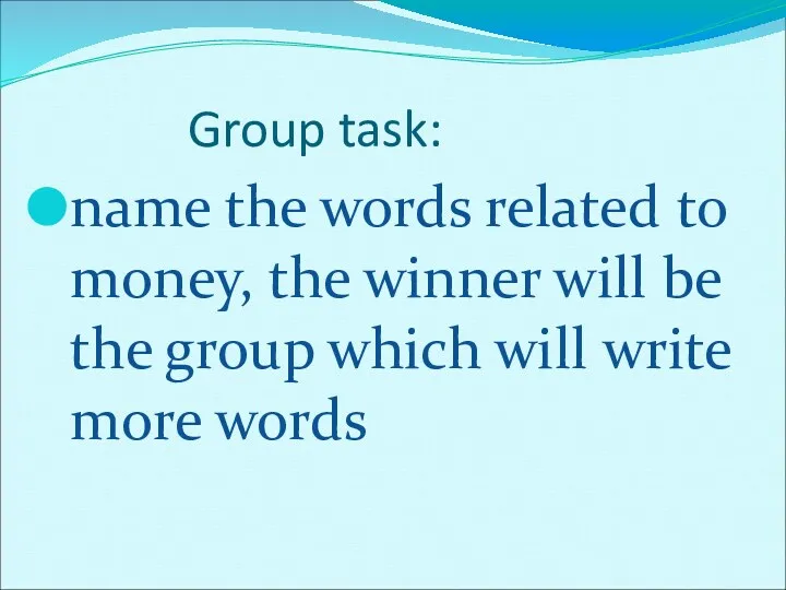 Group task: name the words related to money, the winner