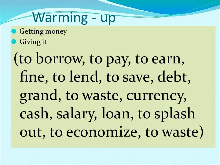 Warming - up Getting money Giving it (to borrow, to