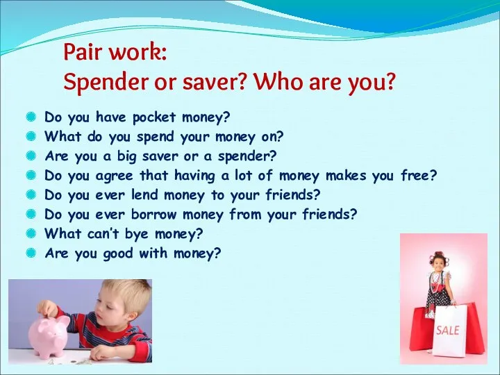 Pair work: Spender or saver? Who are you? Do you