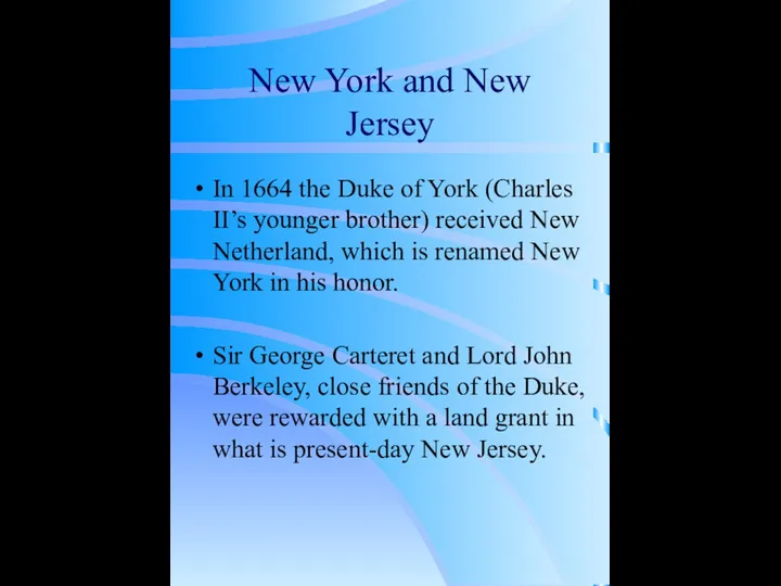 New York and New Jersey In 1664 the Duke of