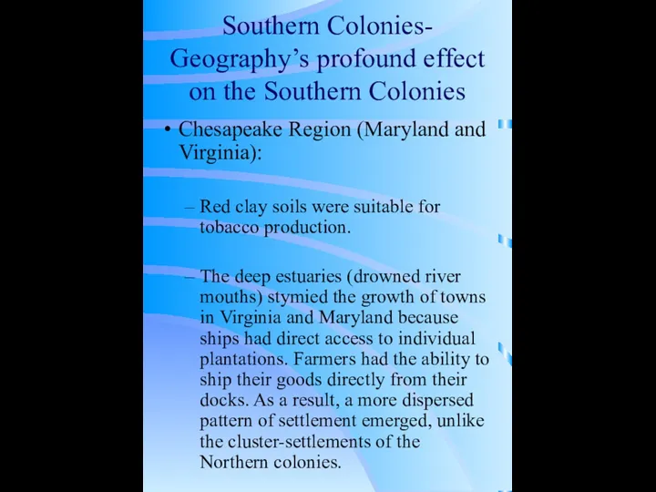 Southern Colonies- Geography’s profound effect on the Southern Colonies Chesapeake