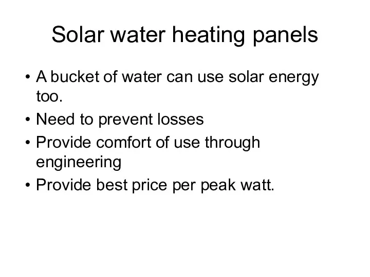 Solar water heating panels A bucket of water can use
