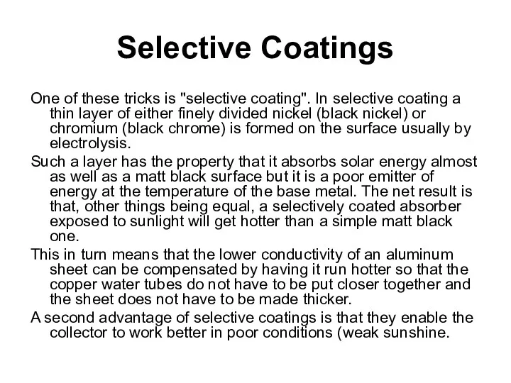 Selective Coatings One of these tricks is "selective coating". In