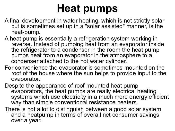 Heat pumps A final development in water heating, which is