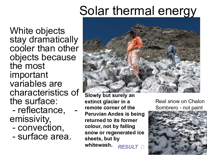 Solar thermal energy White objects stay dramatically cooler than other