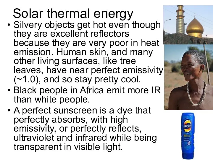 Solar thermal energy Silvery objects get hot even though they are excellent reflectors