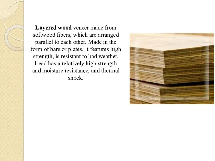 Layered wood veneer made from softwood fibers, which are arranged