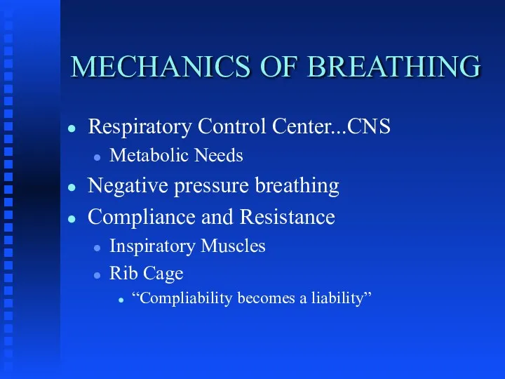 MECHANICS OF BREATHING Respiratory Control Center...CNS Metabolic Needs Negative pressure